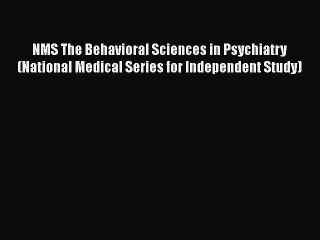 [Read book] NMS The Behavioral Sciences in Psychiatry (National Medical Series for Independent