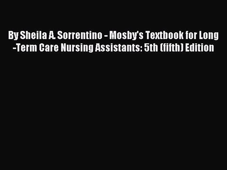 Read By Sheila A. Sorrentino - Mosby's Textbook for Long-Term Care Nursing Assistants: 5th