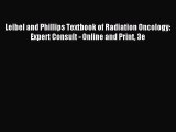 Download Leibel and Phillips Textbook of Radiation Oncology: Expert Consult - Online and Print