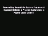 [Read book] Researching Beneath the Surface: Psych-social Research Methods in Practice (Explorations