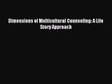 Read Dimensions of Multicultural Counseling: A Life Story Approach Ebook Free