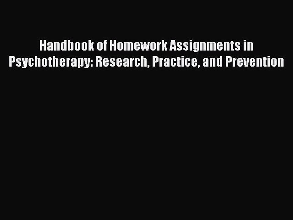 Read Handbook of Homework Assignments in Psychotherapy: Research Practice and Prevention Ebook