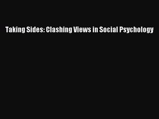 Read Taking Sides: Clashing Views in Social Psychology Ebook Free