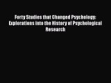 [Read book] Forty Studies that Changed Psychology: Explorations into the History of Psychological