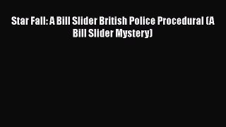 PDF Star Fall: A Bill Slider British Police Procedural (A Bill Slider Mystery)  Read Online