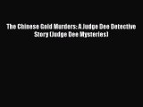 PDF The Chinese Gold Murders: A Judge Dee Detective Story (Judge Dee Mysteries)  Read Online