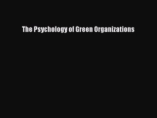 Read The Psychology of Green Organizations Ebook Free