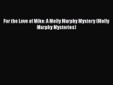 PDF For the Love of Mike: A Molly Murphy Mystery (Molly Murphy Mysteries) Free Books