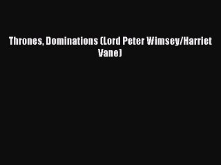 Download Thrones Dominations (Lord Peter Wimsey/Harriet Vane)  Read Online