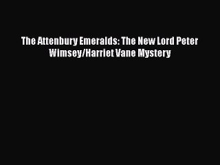 PDF The Attenbury Emeralds: The New Lord Peter Wimsey/Harriet Vane Mystery Free Books