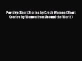 Download Povidky: Short Stories by Czech Women (Short Stories by Women from Around the World)