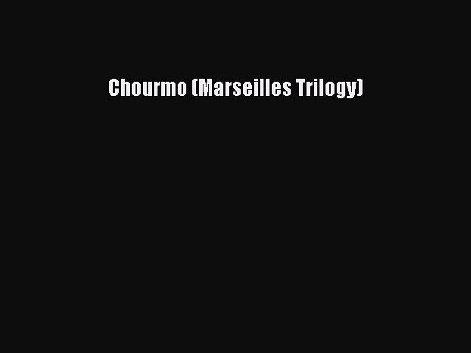 PDF Chourmo (Marseilles Trilogy) Free Books