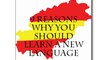 9 reasons why you should learn a new language | beginners spanish lessons | Learn Spanish | 2016