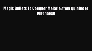 Read Magic Bullets To Conquer Malaria: from Quinine to Qinghaosu PDF Free