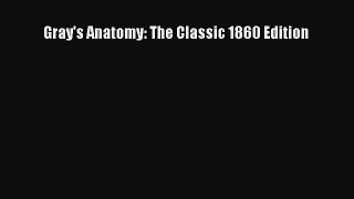 Download Gray's Anatomy: The Classic 1860 Edition PDF Online