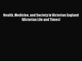 Read Health Medicine and Society in Victorian England (Victorian Life and Times) Ebook Free