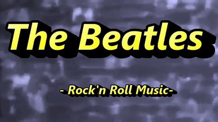 The Beatles - Rock'n Roll Music - (With Subtitles in English)