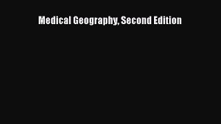 Read Medical Geography Second Edition Ebook Free