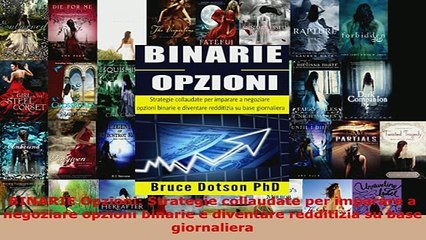 PDF  BINARIE Opzioni Strategie collaudate per imparare a negoziare opzioni binarie e diventare Download Online