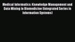 Download Medical Informatics: Knowledge Management and Data Mining in Biomedicine (Integrated
