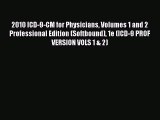 Read 2010 ICD-9-CM for Physicians Volumes 1 and 2 Professional Edition (Softbound) 1e (ICD-9