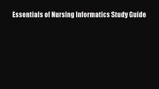 Read Essentials of Nursing Informatics Study Guide PDF Free