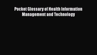 Read Pocket Glossary of Health Information Management and Technology Ebook Online