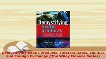 PDF  Demystifying Exotic Products Interest Rates Equities and Foreign Exchange The Wiley Download Full Ebook