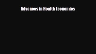 Advances in Health Economics [Read] Online