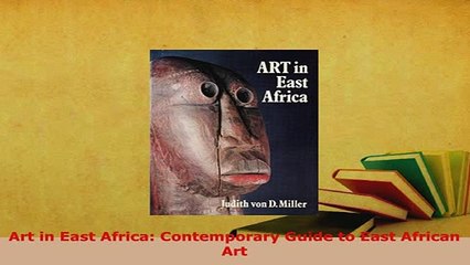 PDF  Art in East Africa Contemporary Guide to East African Art Read Online