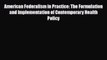 American Federalism in Practice: The Formulation and Implementation of Contemporary Health