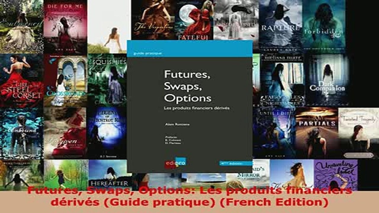 PDF  Futures Swaps Options Les produits financiers dérivés Guide pratique French Edition Read Full Ebook
