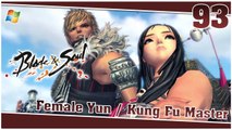 Blade and Soul 【PC】 #93 「Female Yun │ Kung Fu Master」