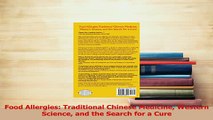 Read  Food Allergies Traditional Chinese Medicine Western Science and the Search for a Cure PDF Online