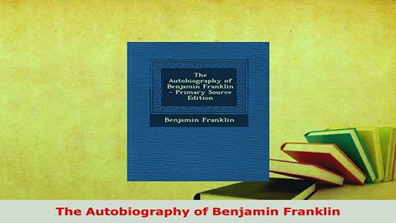 PDF  The Autobiography of Benjamin Franklin PDF Online