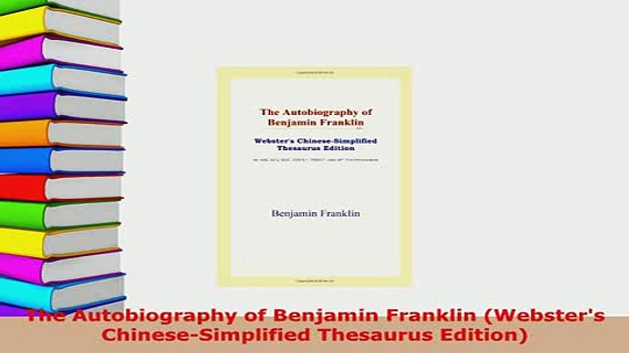 PDF  The Autobiography of Benjamin Franklin Websters ChineseSimplified Thesaurus Edition PDF Full Ebook
