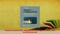 PDF  Supercomputing Applications Algorithms and Architectures Free Books