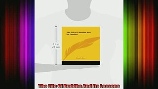 Read  The Life Of Buddha And Its Lessons  Full EBook