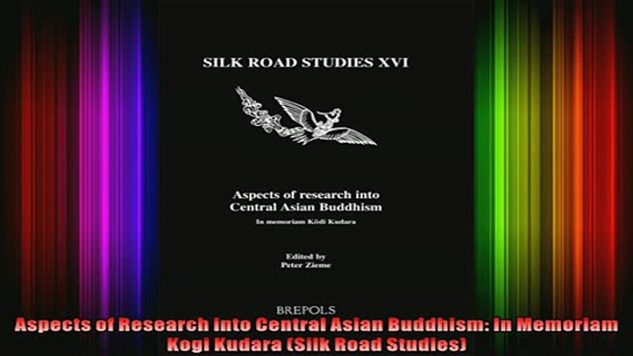 Download  Aspects of Research into Central Asian Buddhism In Memoriam Kogi Kudara Silk Road Full EBook Free