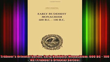 Download  Trübners Oriental Series Early Buddhist Monachism 600 BC  100 BC Trubners Oriental Full EBook Free