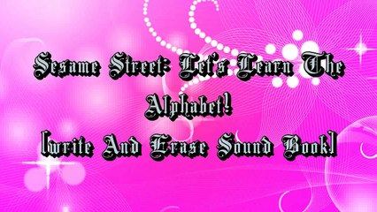 Sesame Street: Let's Learn The Alphabet! (write And Erase Sound Book)