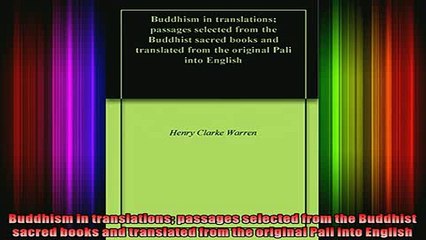 Read  Buddhism in translations passages selected from the Buddhist sacred books and translated  Full EBook