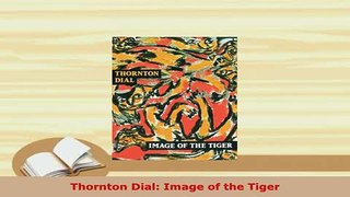 PDF  Thornton Dial Image of the Tiger Read Online