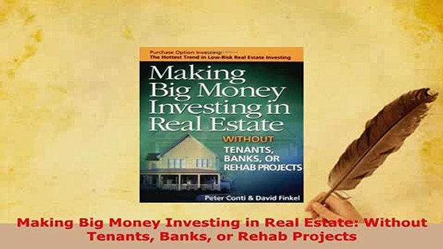 PDF Making Big Money Investing in Real Estate Without Tenants Banks or Rehab Projects Download Online