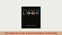 PDF  The Right to Look A Counterhistory of Visuality PDF Full Ebook