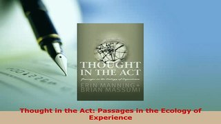 PDF  Thought in the Act Passages in the Ecology of Experience PDF Online