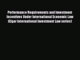 Read Performance Requirements and Investment Incentives Under International Economic Law (Elgar