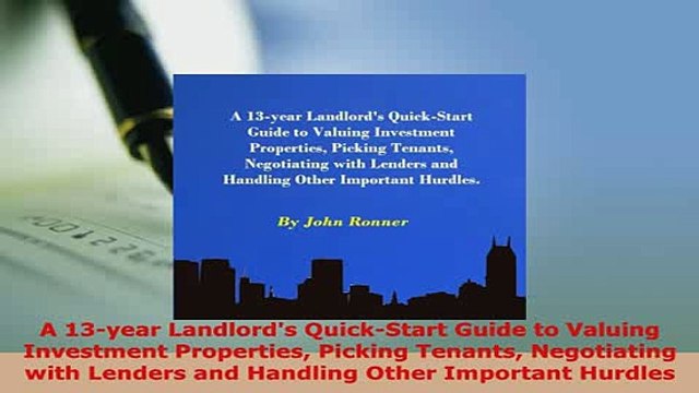 PDF A 13year Landlords QuickStart Guide to Valuing Investment Properties Picking Tenants Download Online
