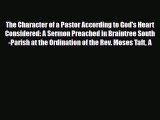 Download ‪The Character of a Pastor According to God's Heart Considered: A Sermon Preached
