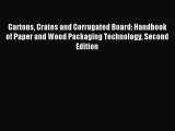 Download Cartons Crates and Corrugated Board: Handbook of Paper and Wood Packaging Technology